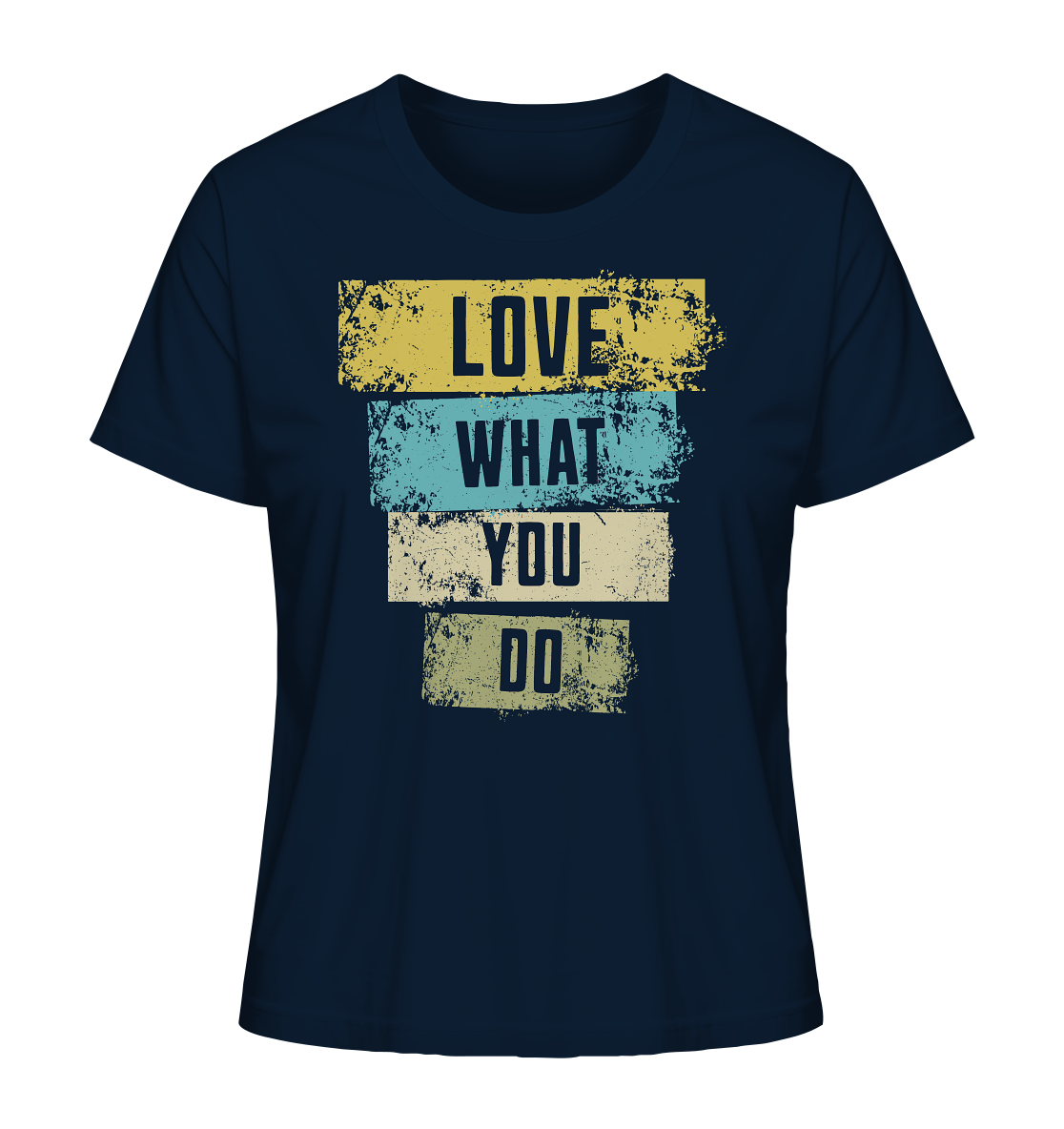 Love What You Do - Ladies Organic Shirt