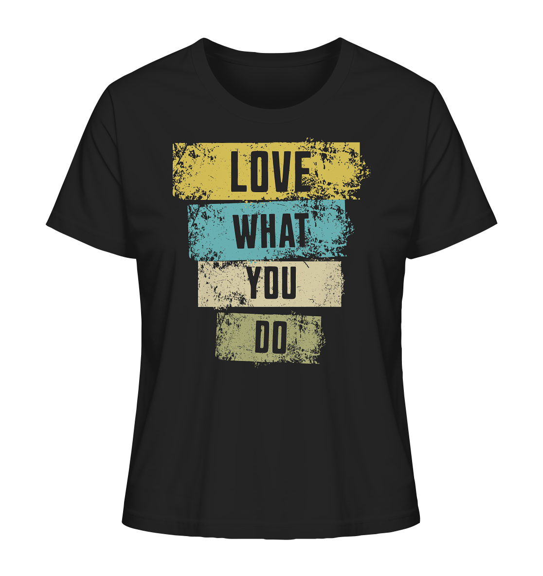 Love What You Do - Ladies Organic Shirt