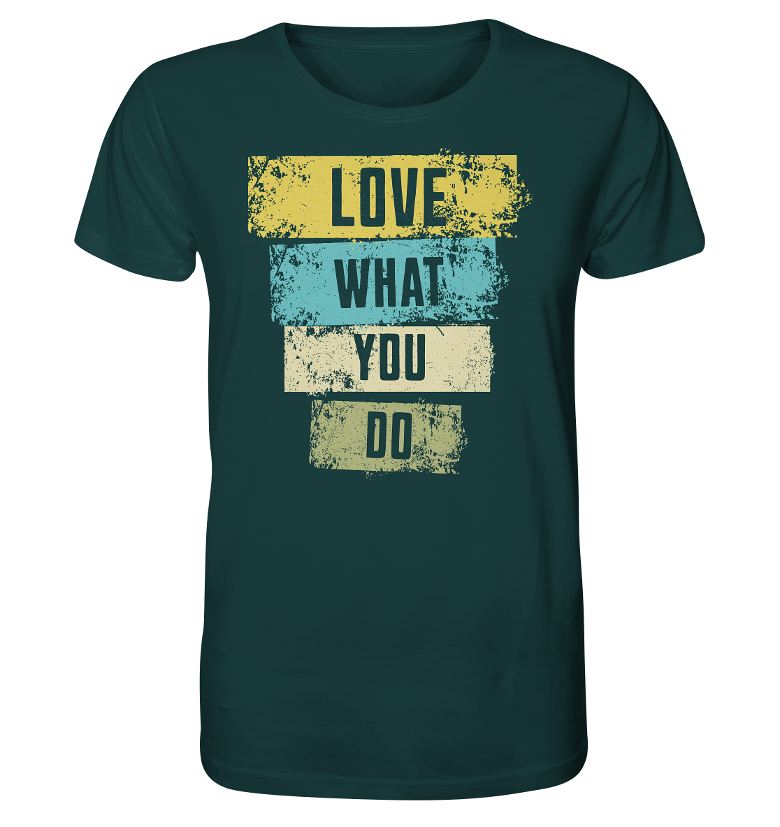 Love What You Do - Organic Shirt