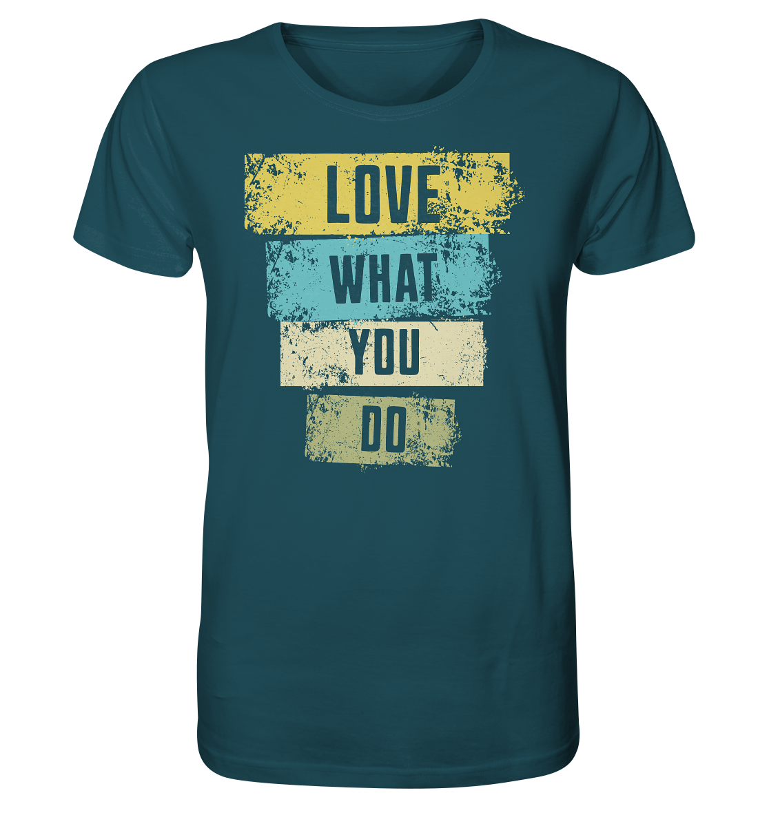 Love What You Do - Organic Shirt