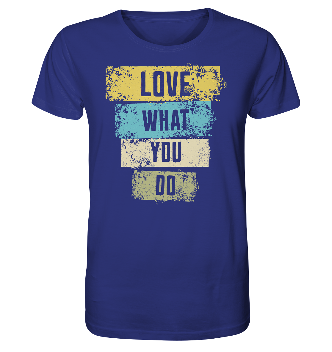 Love What You Do - Organic Shirt