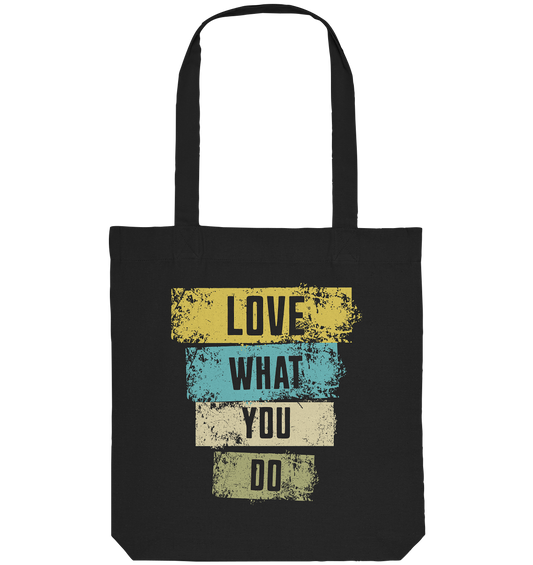 Love What You Do - Organic Tote-Bag